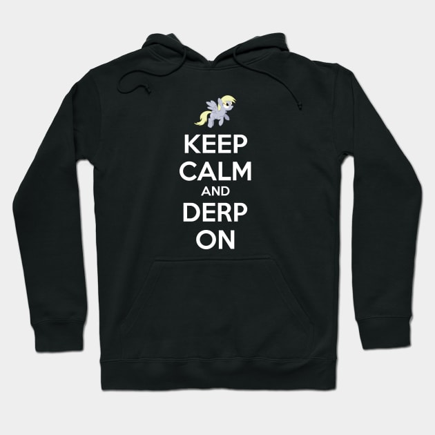 Keep Calm And Derp On Hoodie by Brony Designs